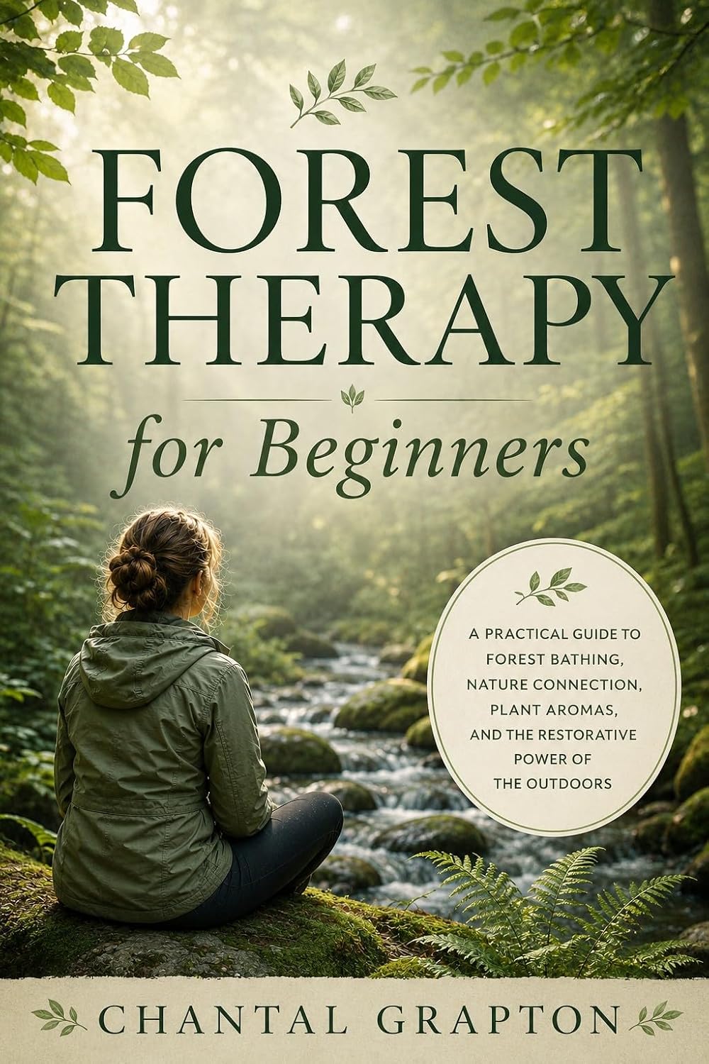 Forest Therapy for Beginners: A Practical Guide to Forest Bathing, Nature Connection, Plant Aromas, and the Restorative Power of the Outdoors (The Grapton Family Library) (English Edition) baixar o livro de graça