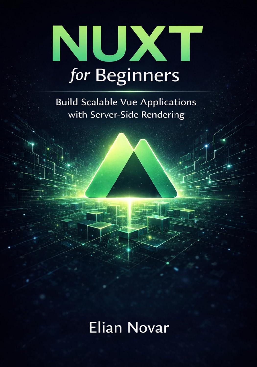 ler totalmente Nuxt for Beginners: Build Scalable Vue Applications with Server-Side Rendering (English Edition)