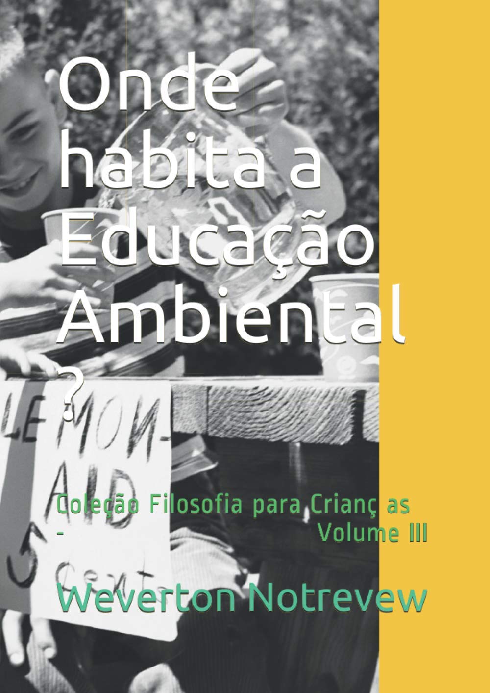 Onde habita a Educação Ambiental ?: Coleção Filosofia para Crianças - Volume III (Portuguese Edition) baixar o livro de graça