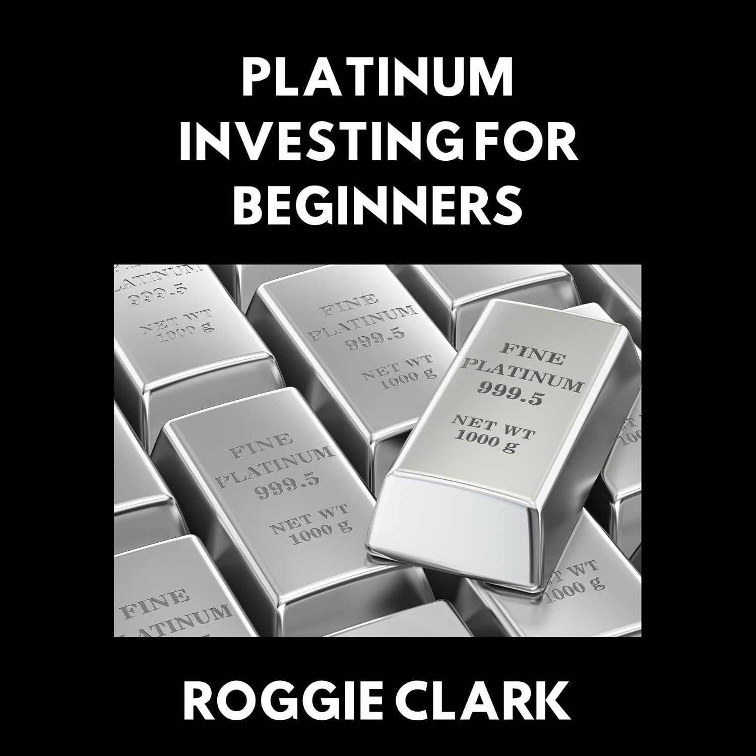 Platinum Investing for Beginners: A Simple, Clear, and Practical Guide to Platinum Precious Metal Investing (English Edition) baixar o livro de graça