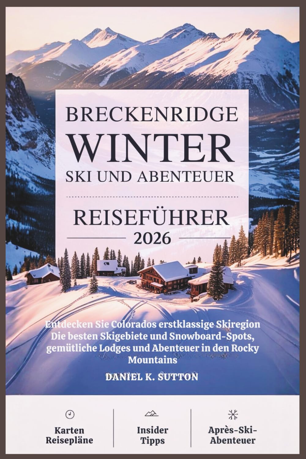 ler totalmente Breckenridge Winter-Ski- und Abenteuerreiseführer 2026: Entdecken Sie Colorados erstklassige Skistadt – die besten Resorts, Skipisten,... Through Earth’s Most Thrilling Adventures)