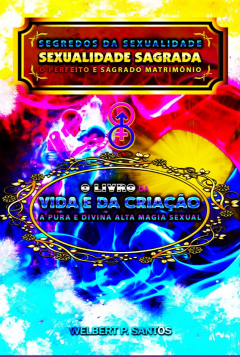 livro Segredos da Sexualidade - Sexualidade Sagrada: O Perfeito e Sagrado Matrimônio: O Perf baixar o livro de graça