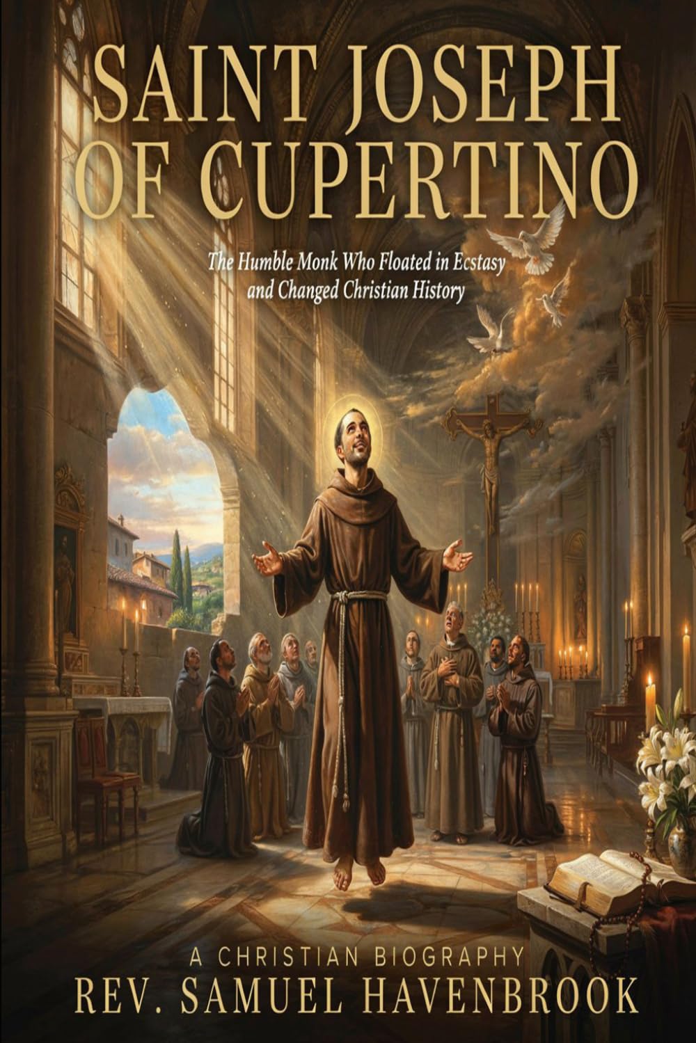 capítulo por capítulo baixar Saint Joseph of Cupertino: The Humble Monk Who Floated in Ecstasy and Changed Christian History