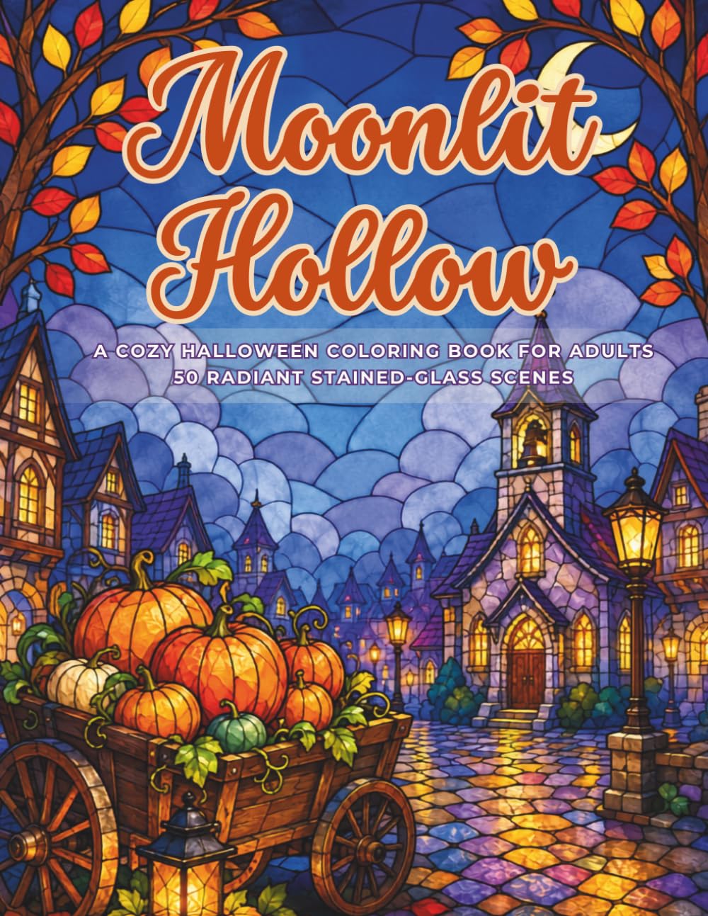 Moonlit Hollow: A Cozy Halloween Coloring Book for Adultsม stained glass coloring baixar o livro de graça