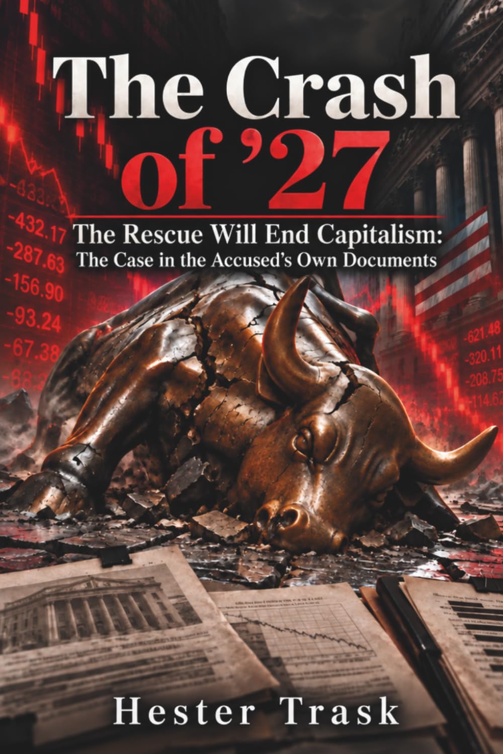 capítulo por capítulo baixar The Crash of ’27: The Rescue Will End Capitalism: The Case in the Accused’s Own Documents (Hester Trask)