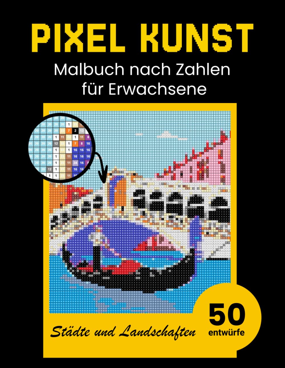 Pixel kunst - Städte und Landschaften. Malbuch nach Zahlen für Erwachsene. Mystery mosaik quadratisch. Ausmalen nach Zahlen. Motive enthüllen Städte, ... Dörfer, Häuser, Natur. (German Edition)