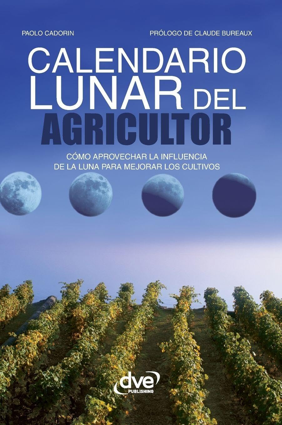 Calendario lunar del agricultor: Cómo aprovechar la influencia de la Luna para mejorar los cultivos baixar o livro de graça