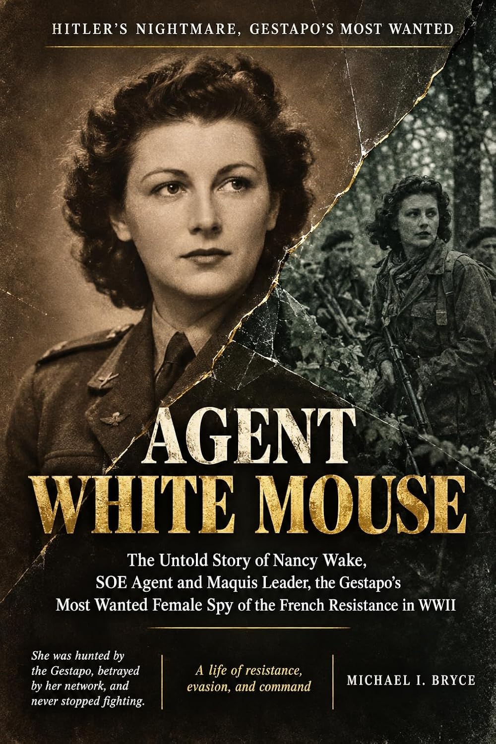 AGENT WHITE MOUSE - Hitler's Nightmare, Gestapo’s Most Wanted: The Untold Story of Nancy Wake, SOE Agent and Maquis Leader, the Gestapo's Most Wanted Female ... in WWII (Secret Files) (English Edition)