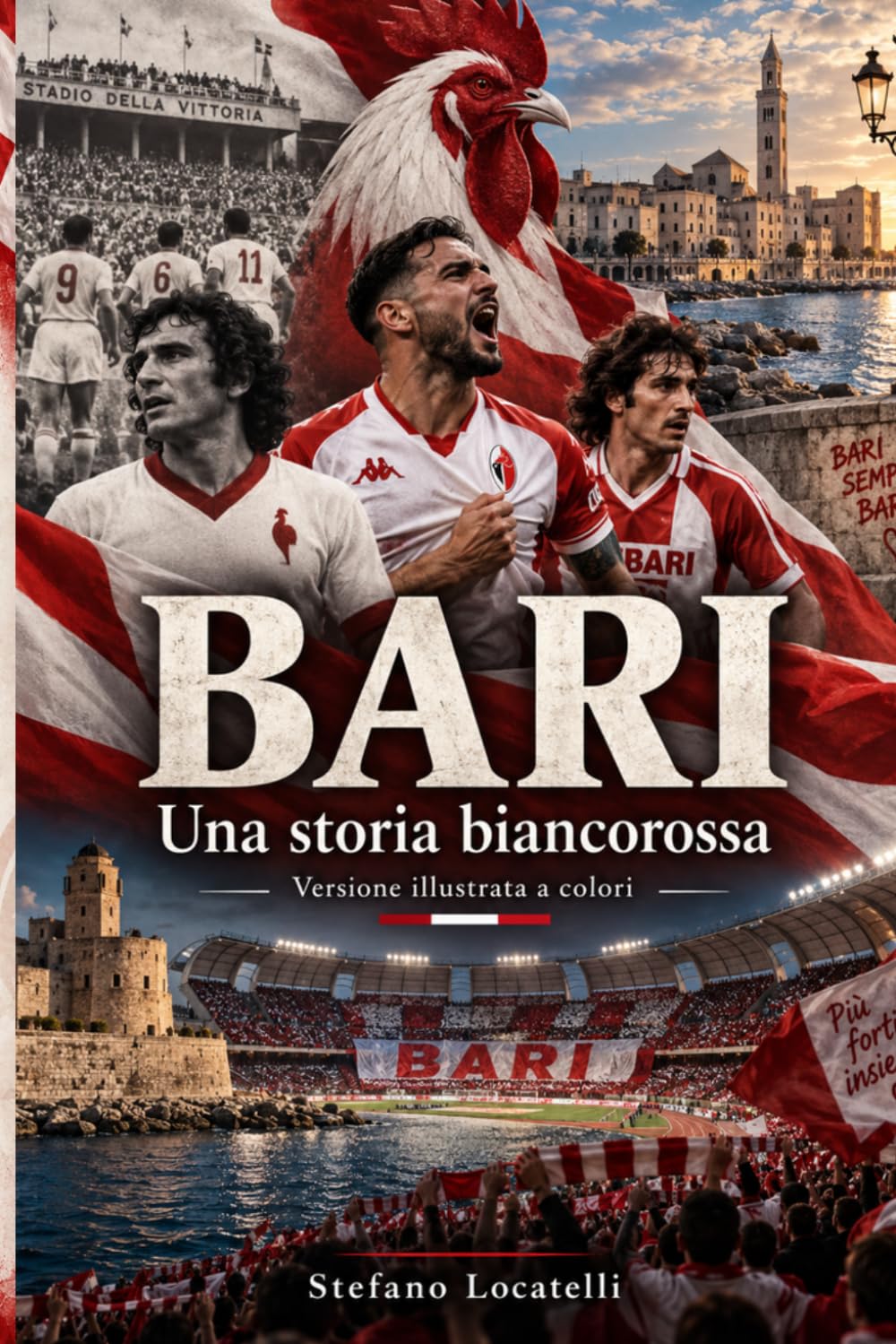 capítulo por capítulo baixar BARI: Una storia biancorossa: dalle origini alle grandi imprese, dalle cadute alle rinascite - versione illustrata a colori (Storia Identità e Leggenda) (Italian Edition)