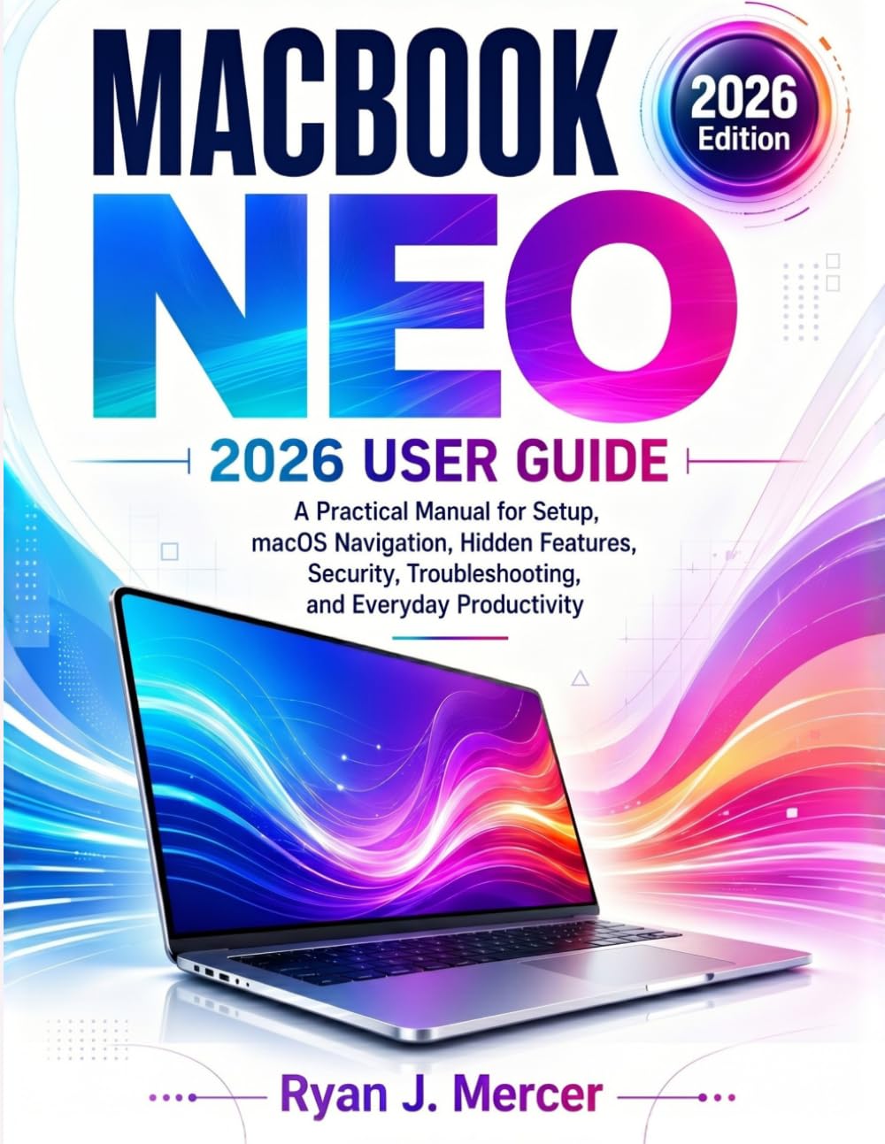 capítulo por capítulo baixar Macbook Neo 2026 User Guide: A Practical Manual for Setup, macOS Navigation, Hidden Features, Security, Troubleshooting, and Everyday Productivity
