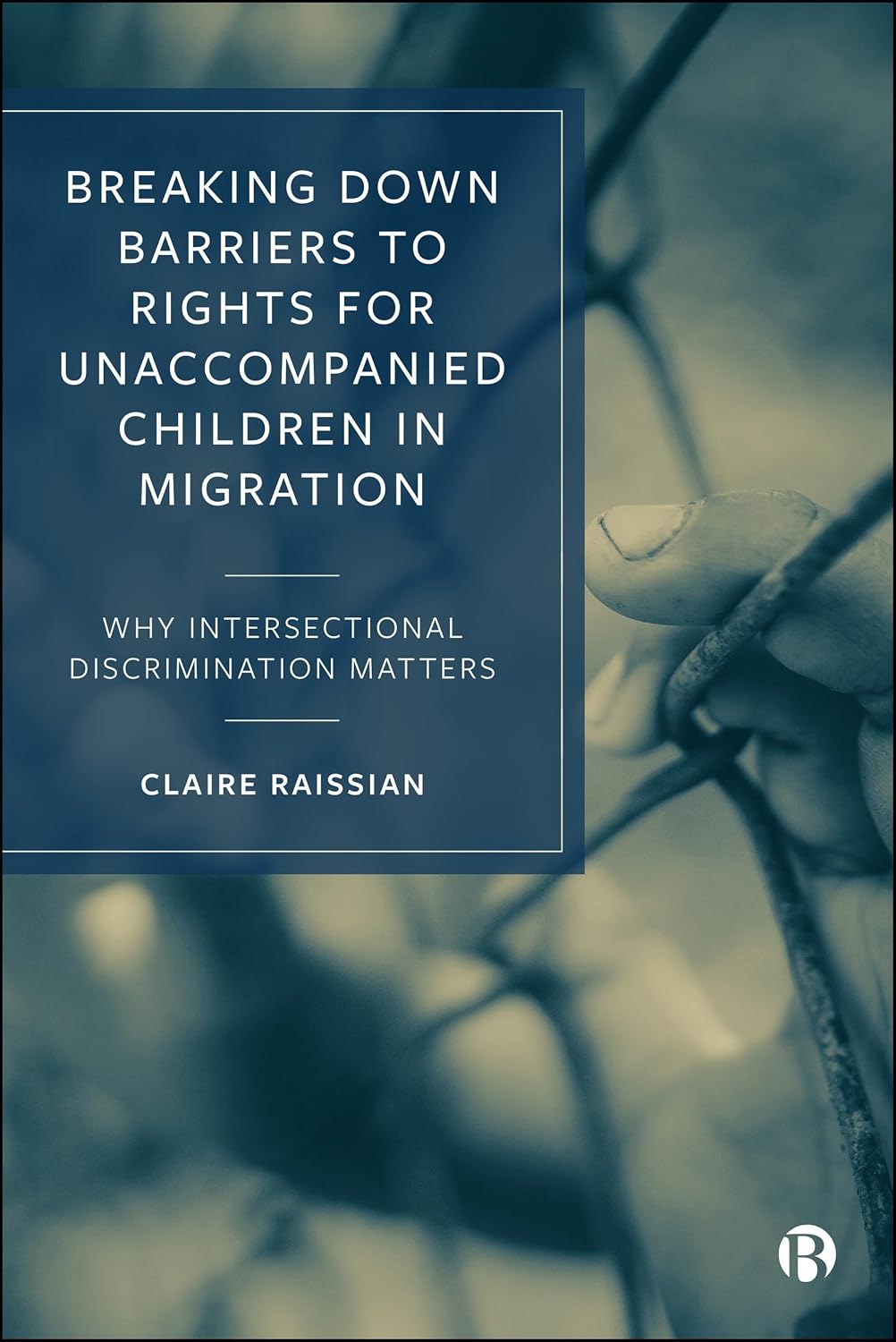 ler totalmente Breaking down Barriers to Rights for Unaccompanied Children in Migration: Why Intersectional Discrimination Matters (English Edition)