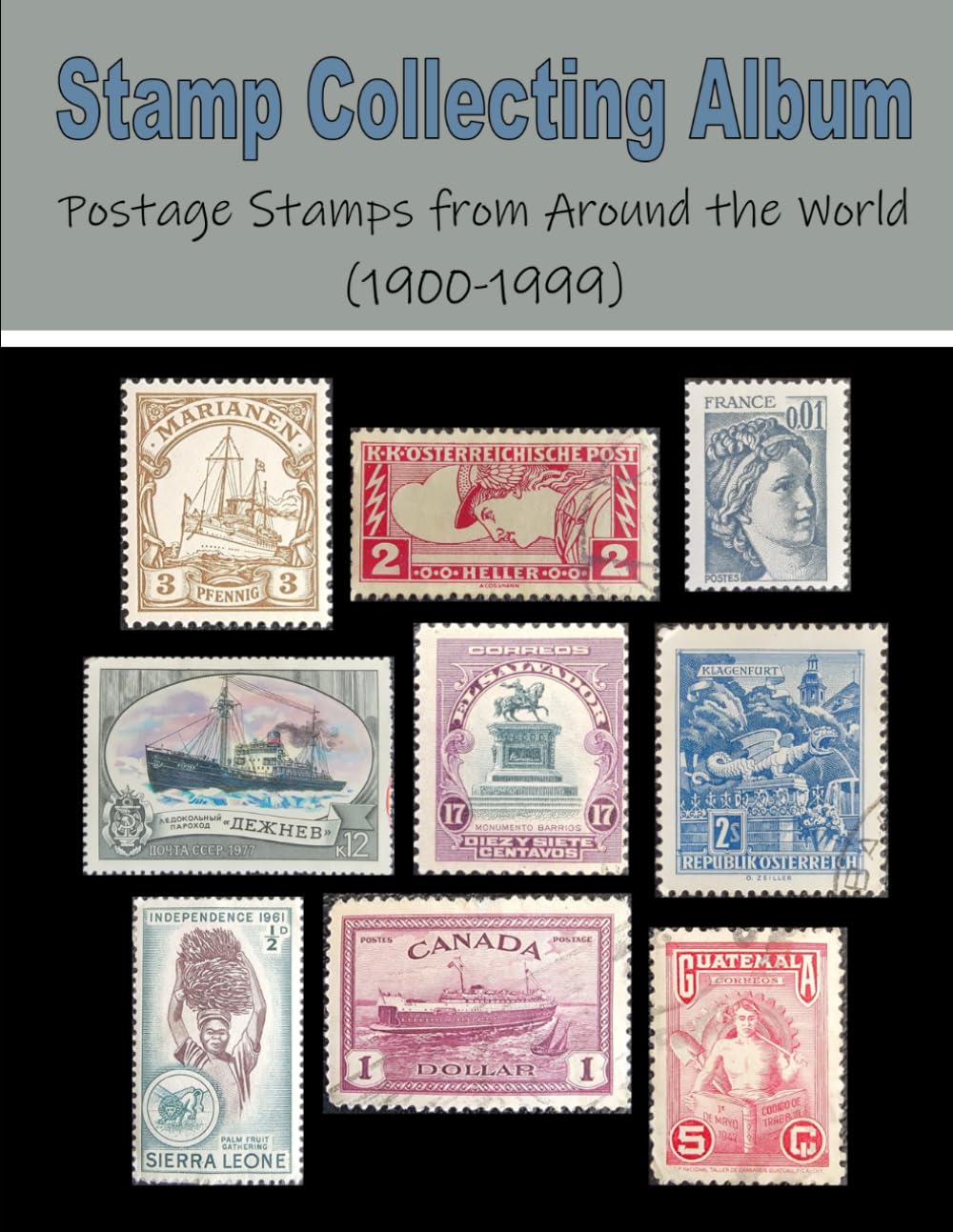 Stamp Collecting Album: Postage Stamps from Around the World (1900-1999)