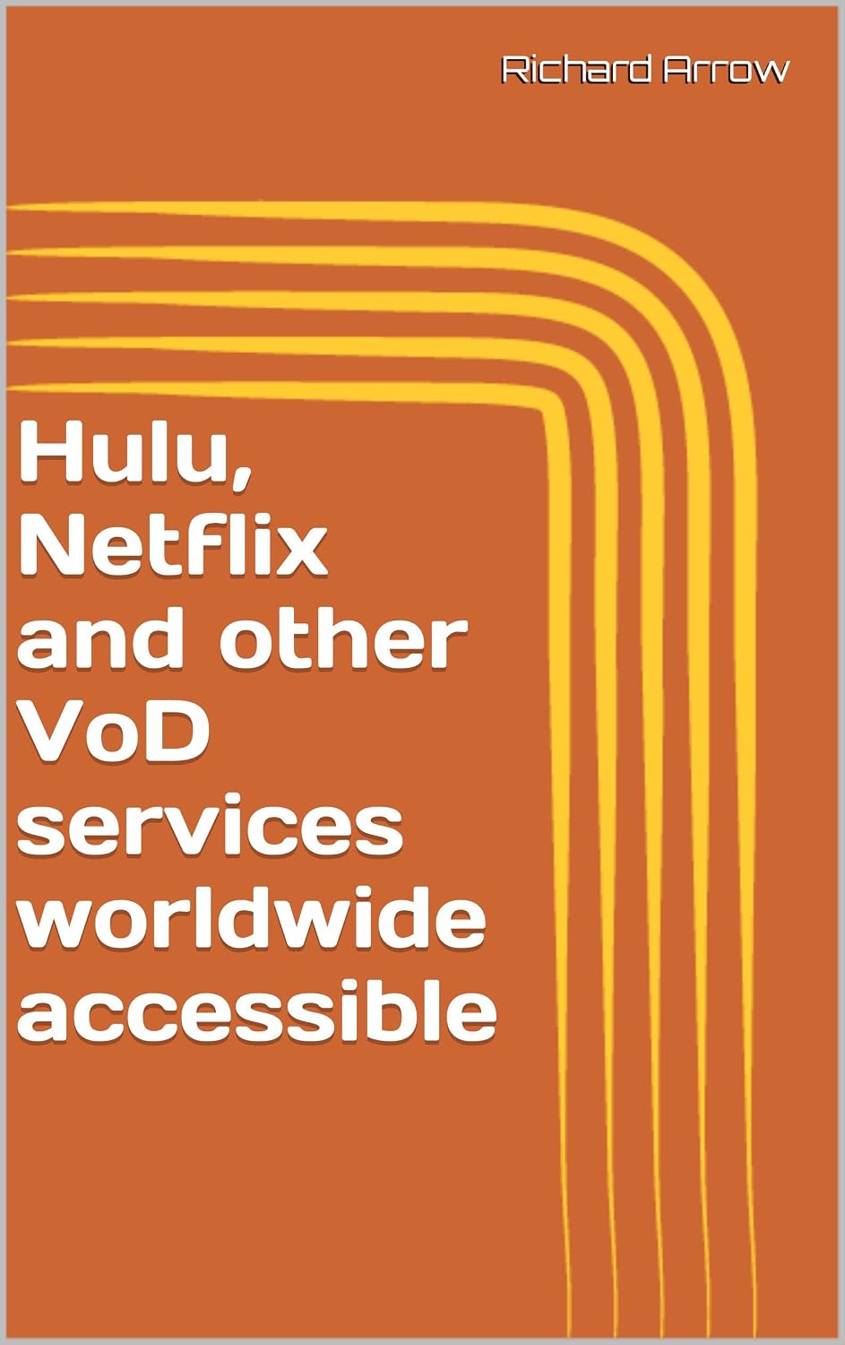 ler totalmente Hulu, Netflix and other VoD services worldwide accessible (English Edition)