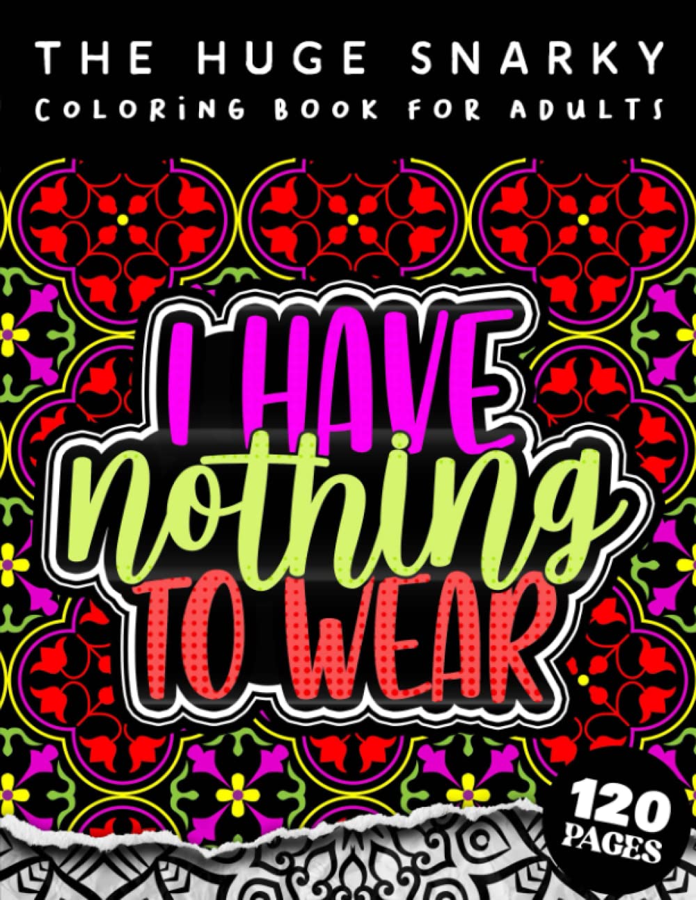 ler totalmente The HUGE Snarky Coloring Book For Adults: I Have Nothing To Wear: Anxious People Sayings Colouriing Gift Book For Adults (Matte Cover & 8.5"x11" Easy Large Print Designs)