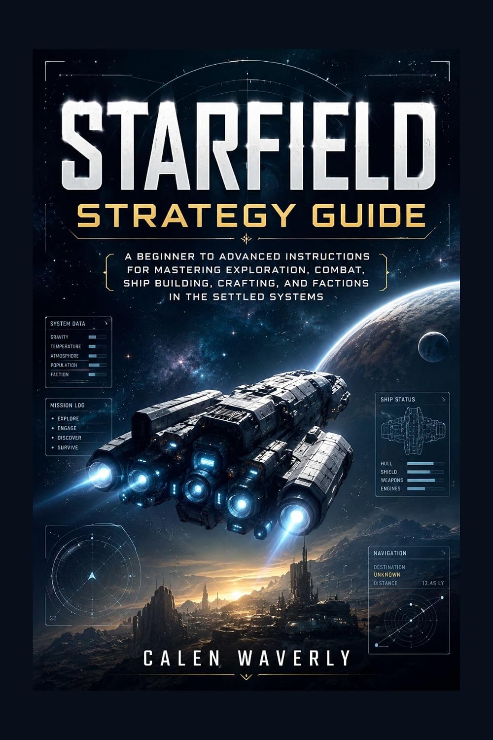 capítulo por capítulo baixar Starfield Strategy Guide: A Beginner to Advanced Instructions for Mastering Exploration, Combat, Ship Building, Crafting, and Factions in the Settled Systems (English Edition)