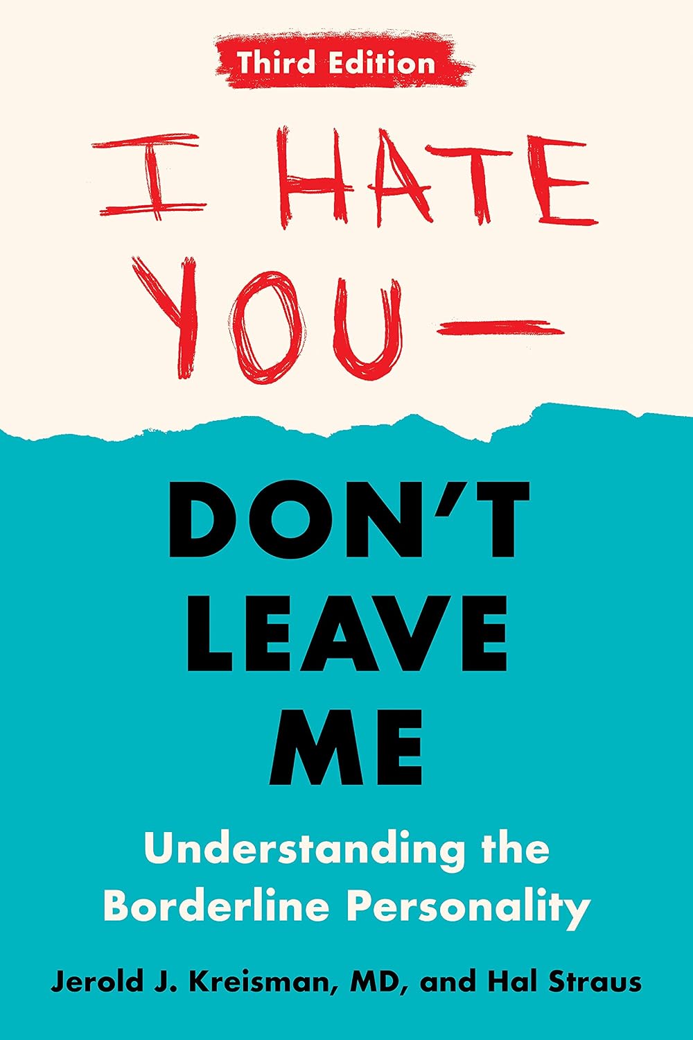 I Hate You--Don't Leave Me: Third Edition: Understanding the Borderline Personality (English Edition) baixar o livro de graça