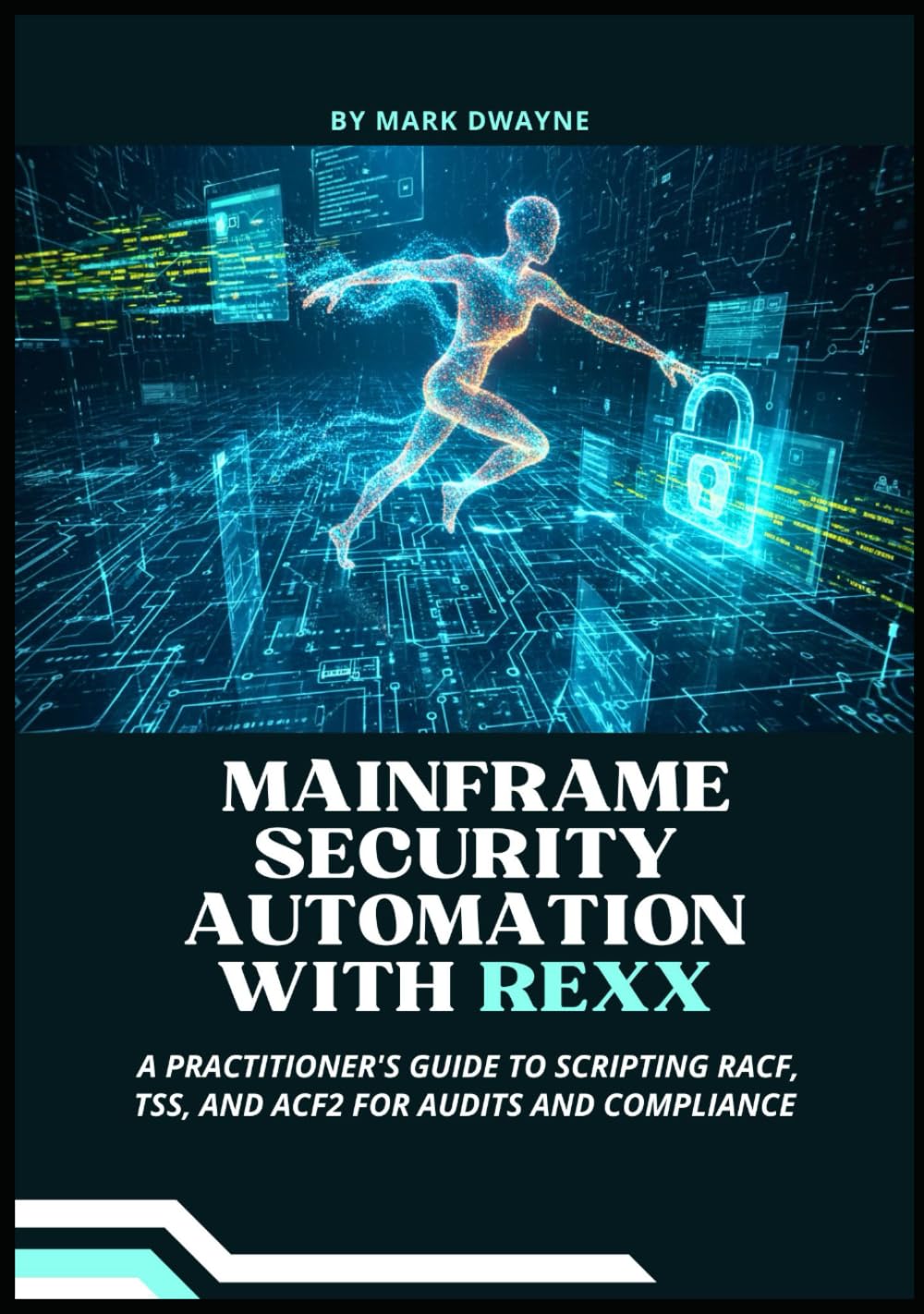 ler totalmente Mainframe Security Automation with Rexx: A Practitioner's Guide to Scripting RACF, TSS, and ACF2 for Audits and Compliance