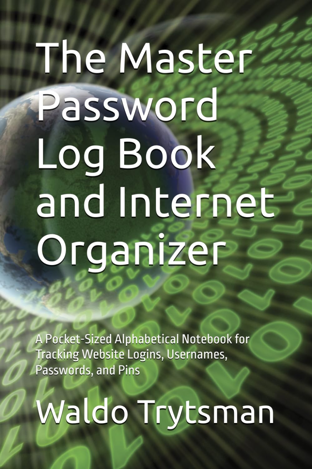 The Master Password Log Book and Internet Organizer: A Pocket-Sized Alphabetical Notebook for Tracking Website Logins, Usernames, Passwords, and Pins baixar o livro de graça