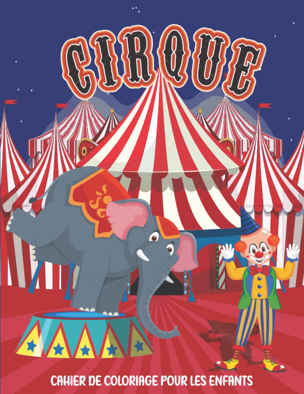 Cirque Coloriage pour Les Enfants: Etonnantes pages à colorier avec des animaux de cirque : Funambules, Acrobates, Clowns, Magiciens, Jongleurs et ... à 8 ans et les adolescents. (French Edition)