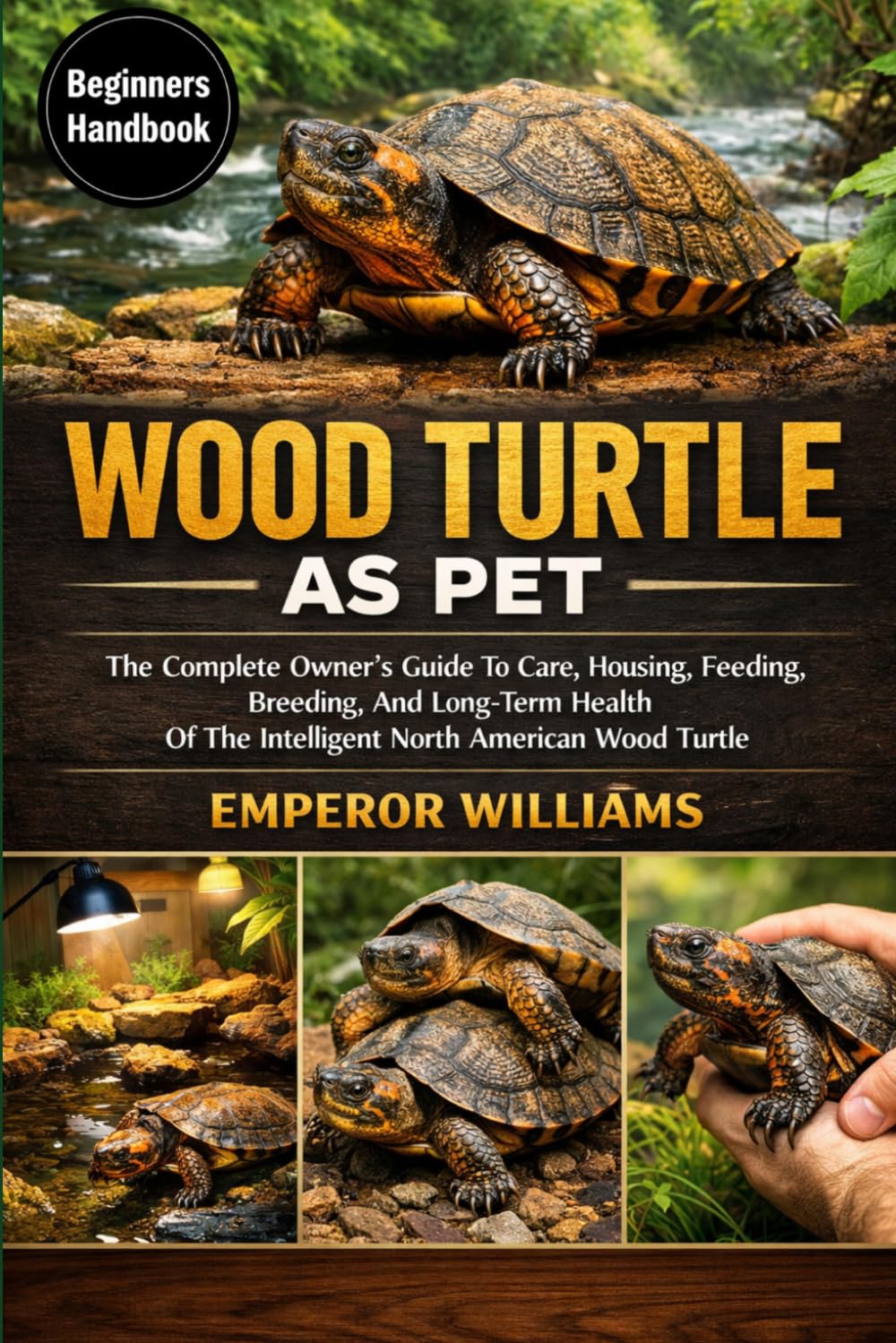 Wood Turtle as Pet: The Complete Owner's Guide To Care, Housing, Feeding, Breeding, And Long-Term Health Of The Intelligent North American Wood Turtle baixar livro de graça