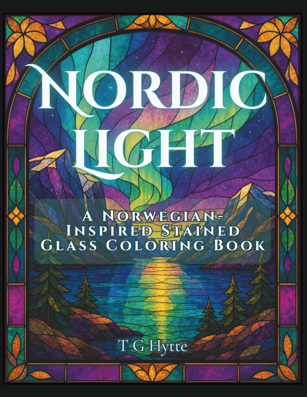 Nordic Light: A Norwegian-Inspired Stained Glass Coloring Book (Radiant Glass Coloring Series) baixar o livro de graça