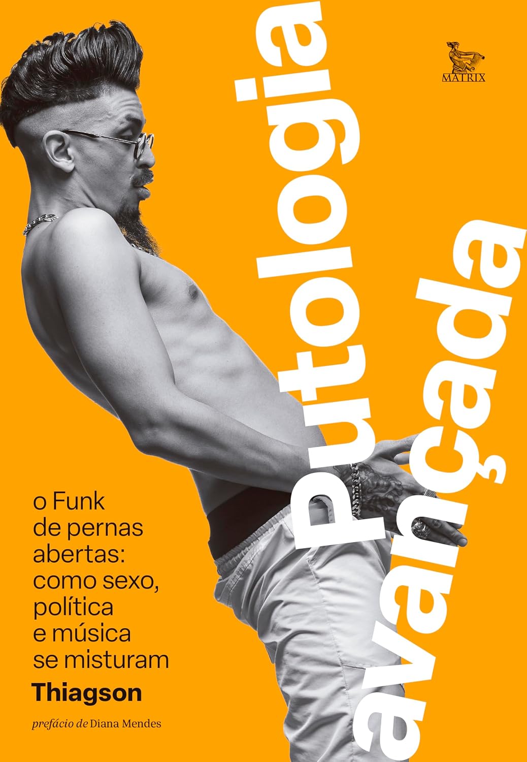 Putologia avançada: O Funk de pernas abertas: Como sexo, política e música se misturam