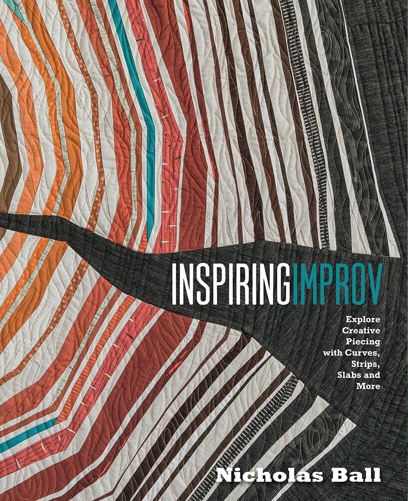 Inspiring Improv: Explore Creative Piecing with Curves, Strips, Slabs and More baixar livro de graça