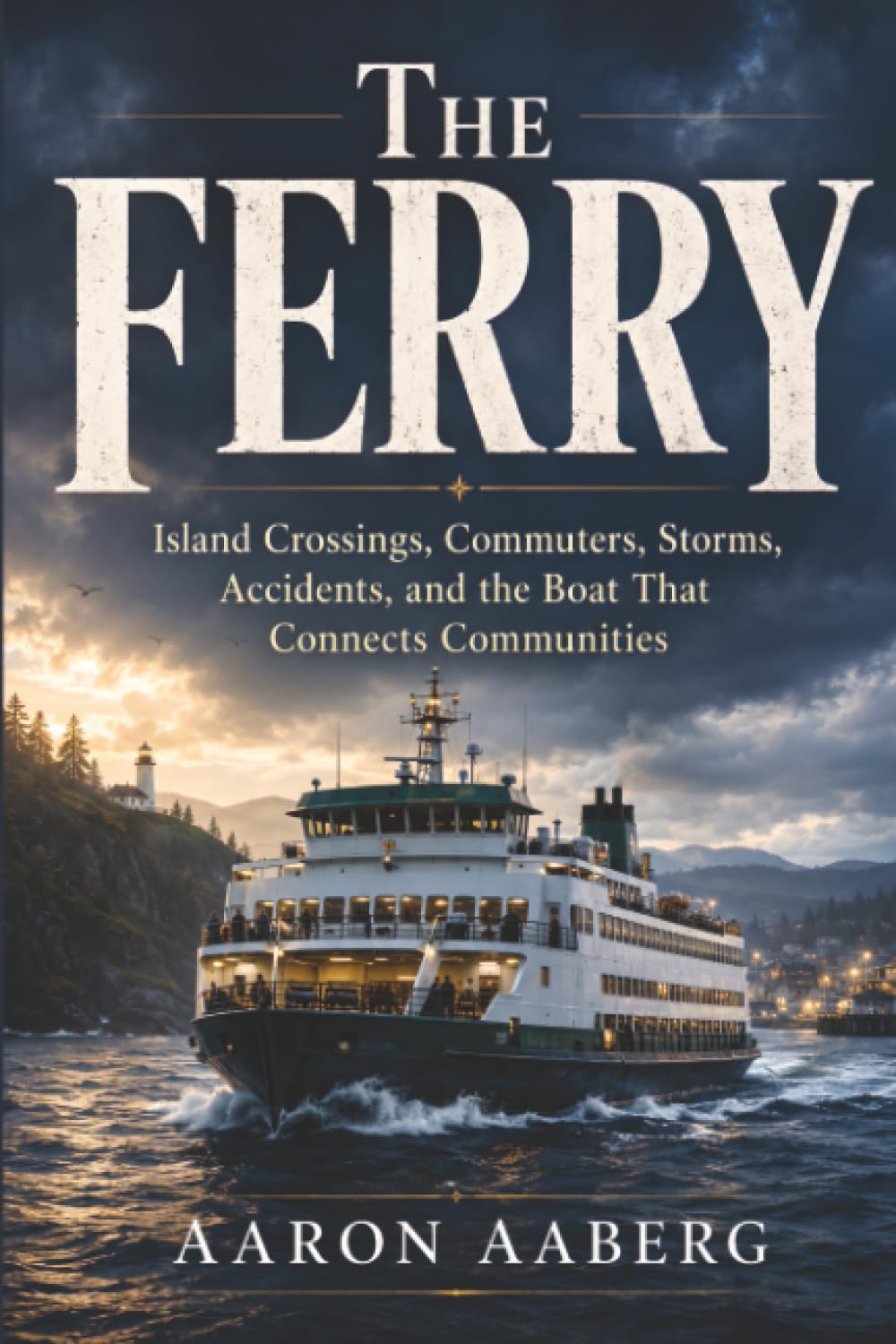 The Ferry: Island Crossings, Commuters, Storms, Accidents, and the Boat That Connects Communities baixar o livro de graça
