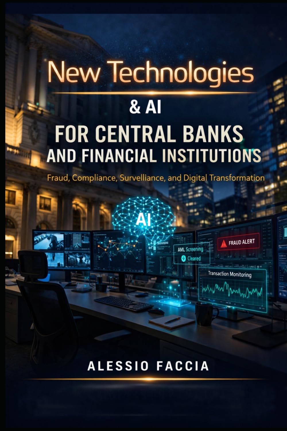 New Technologies & AI for Central Banks and Financial Institutions: Fraud, Compliance, Surveillance, and Digital Transformation baixar livro de graça