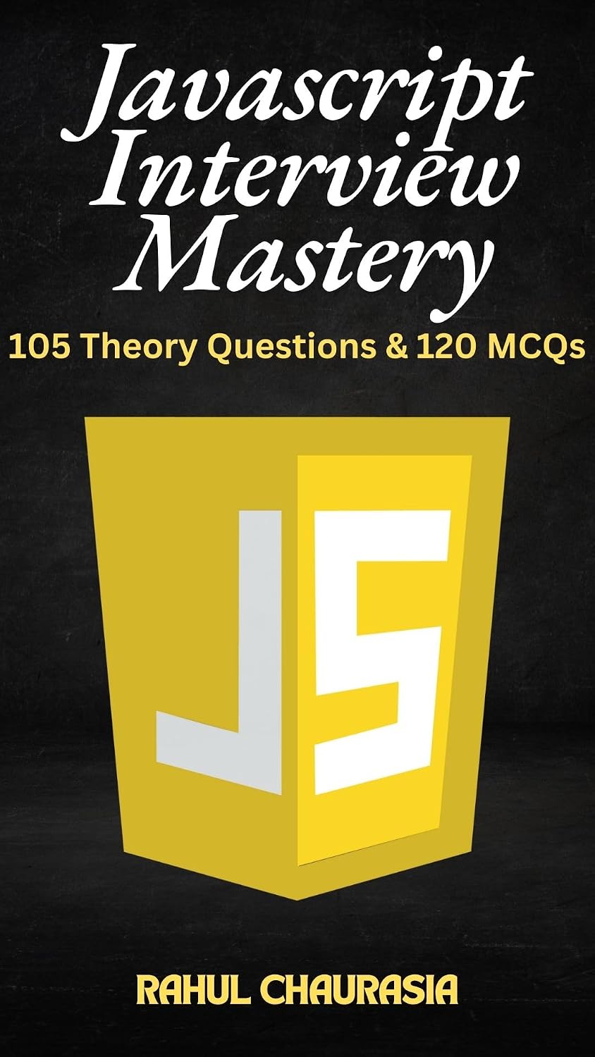 JavaScript Interview Mastery: 105 Theory Questions & 120 MCQs (English Edition) baixar o livro de graça