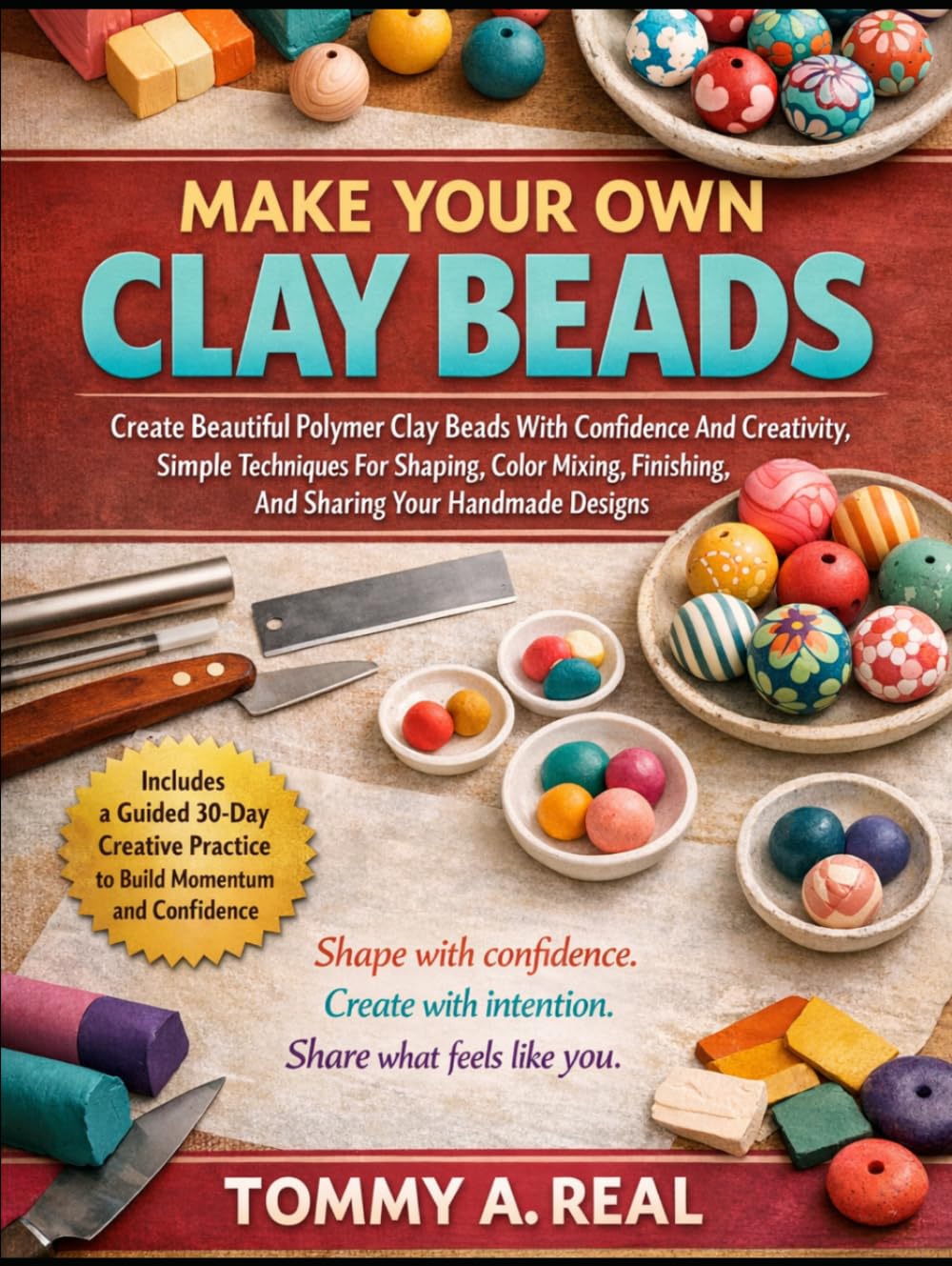 capítulo por capítulo baixar MAKE YOUR OWN CLAY BEADS: Create Beautiful Polymer Clay Beads with Confidence and Creativity, Simple Techniques for Shaping, Color Mixing, Finishing, and Sharing Your Handmade Designs