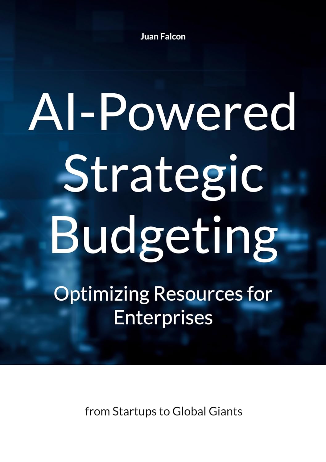 capítulo por capítulo baixar AI-Powered Strategic Budgeting: Optimizing Resources for Enterprises: from Startups to Global Giants (English Edition)