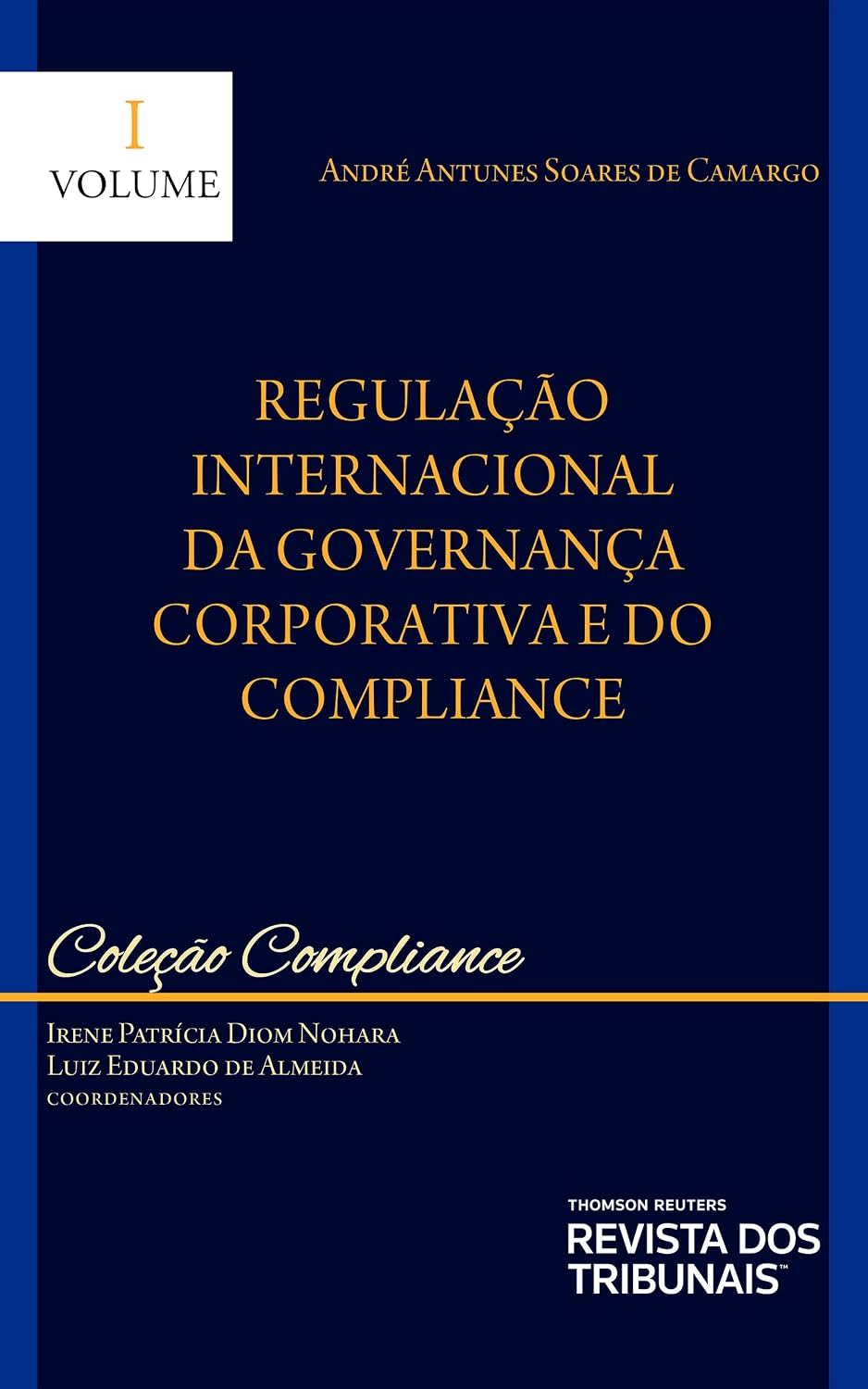Coleção Compliance – Volume I – Regulação Internacional Da Governança Corporativa E Do Compliance baixar livro de graça