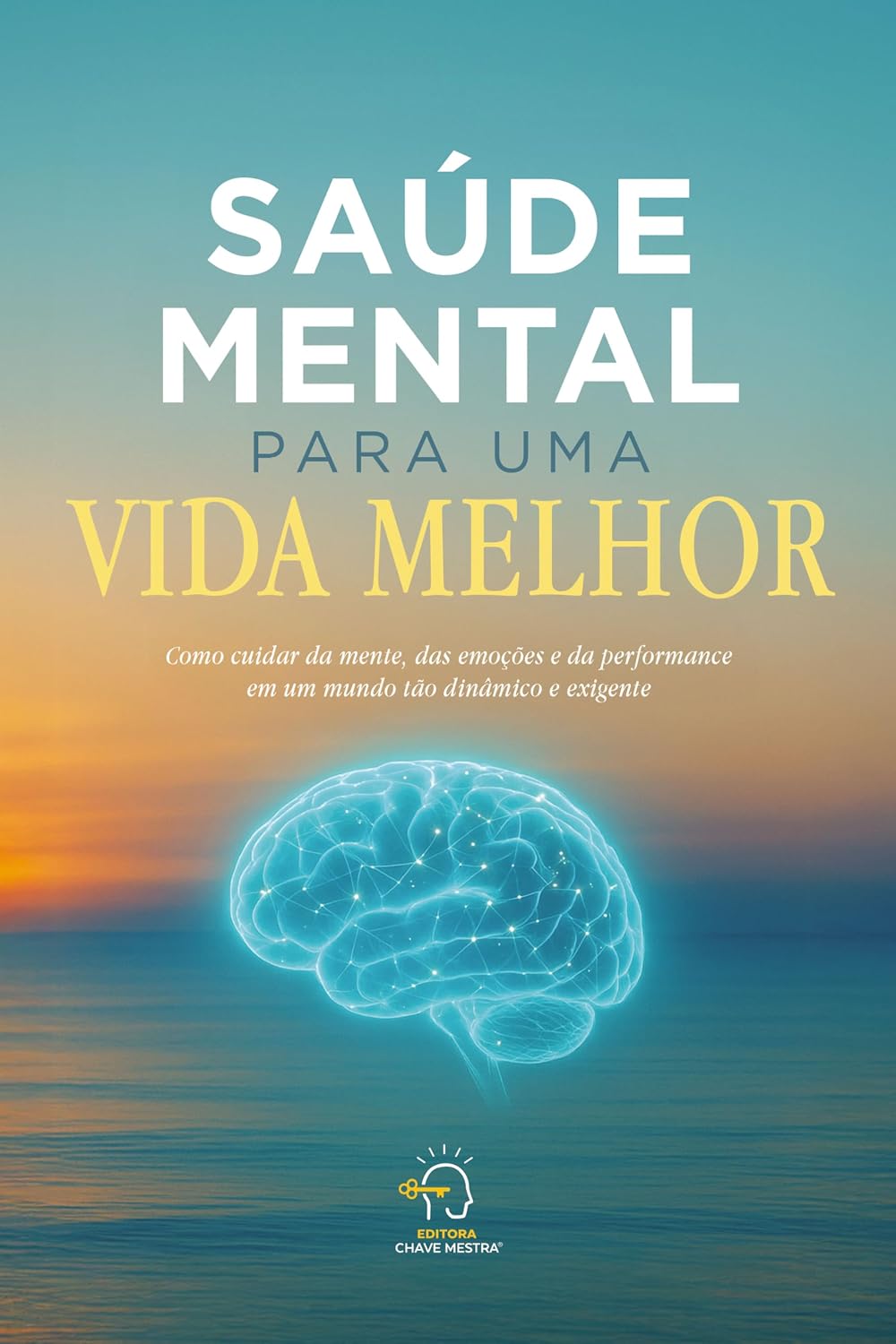 capítulo por capítulo baixar Saúde mental para uma vida melhor: como cuidar da mente, das emoções e da performance em um mundo tão dinâmico e exigente