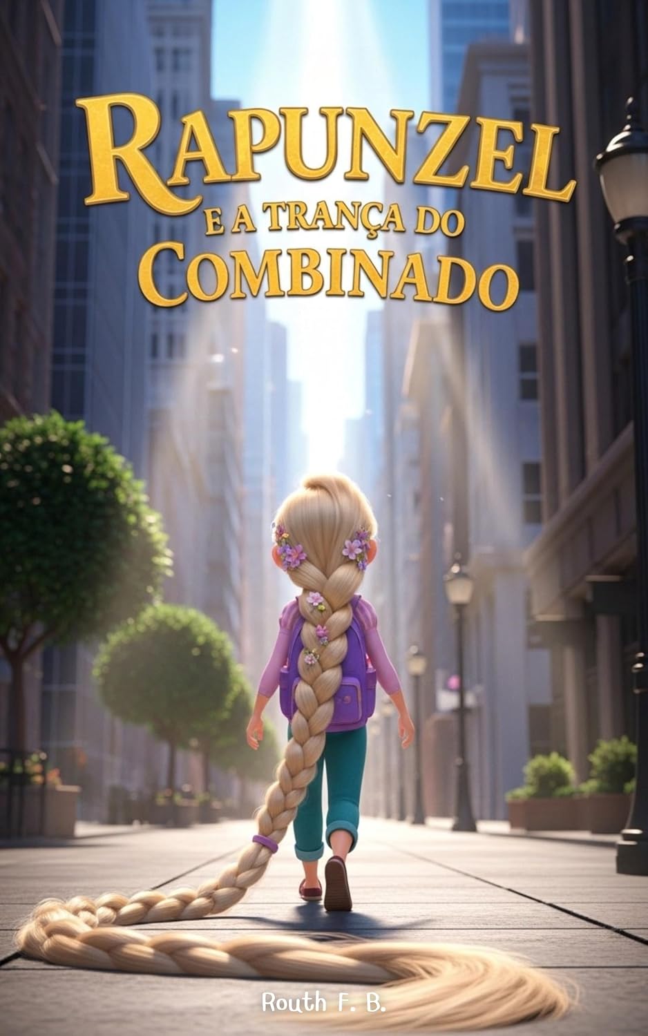 ler totalmente Rapunzel e a Trança do Combinado: Uma História Sobre Coragem, Confiança e os Primeiros Passos da Independência