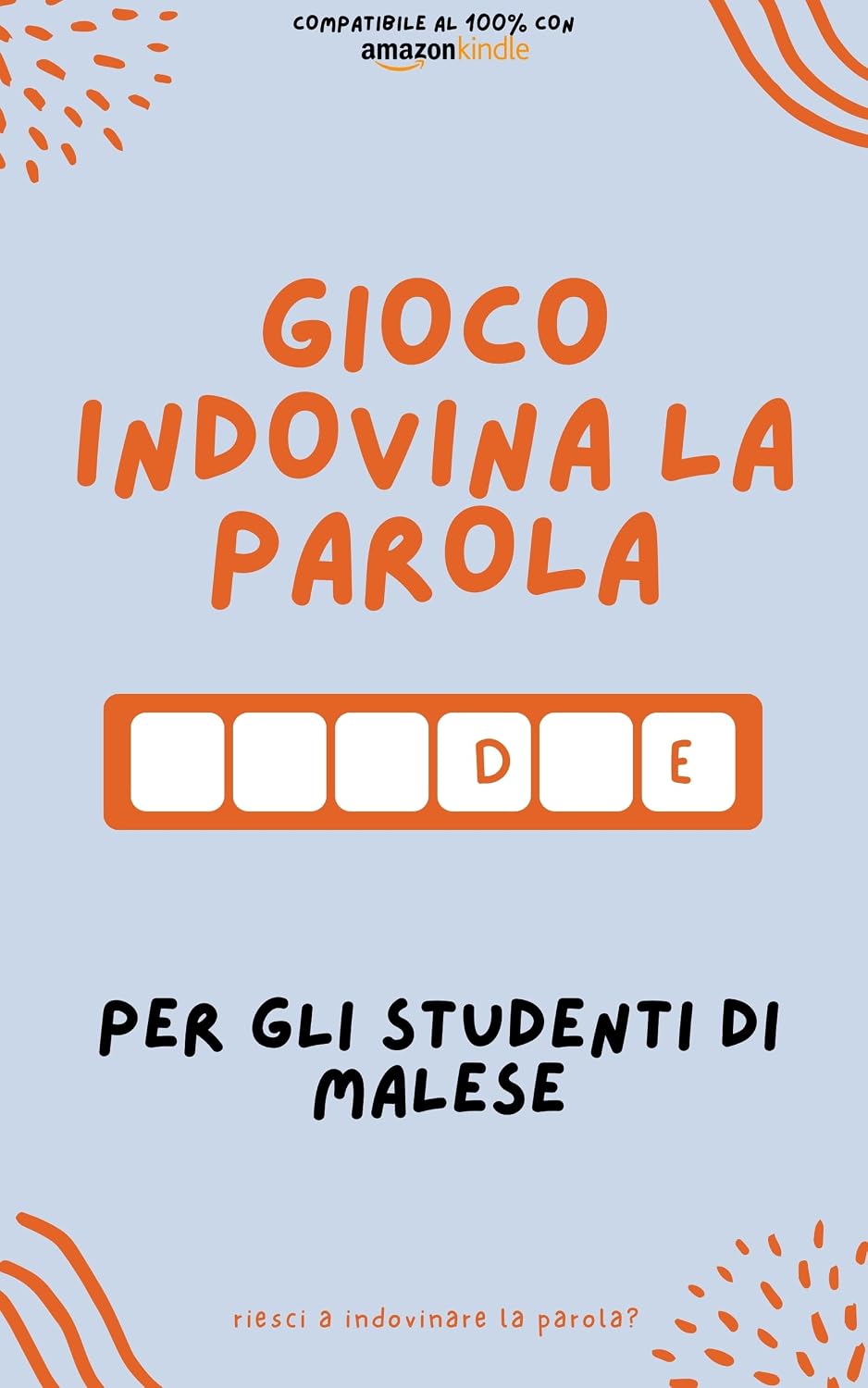 Gioco indovina la parola per gli studenti di malese: Impara giocando! Impara nuove parole e divertiti | Compatibile con tutte le versioni di Kindle (Il malese è facile Vol. 2) (Italian Edition) baixar livro de graça