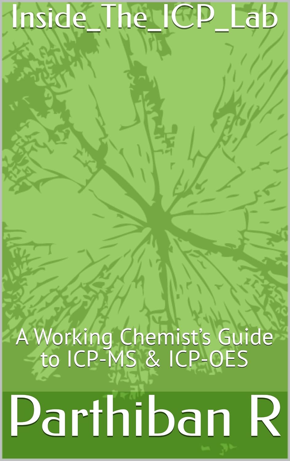 Inside_The_ICP_Lab: A Working Chemist’s Guide to ICP-MS & ICP-OES (English Edition) baixar o livro de graça