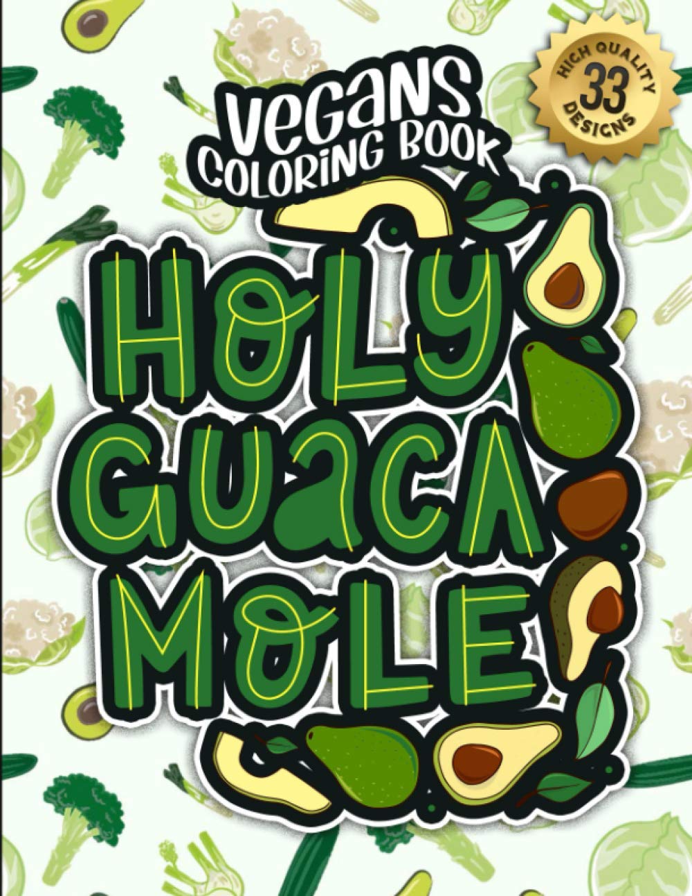 capítulo por capítulo baixar Vegans Coloring Book: Holy Guaca Mole: Vegan People Sayings Colouring Gift Book For Adults (Vegans Snarky Gag Gift Book)