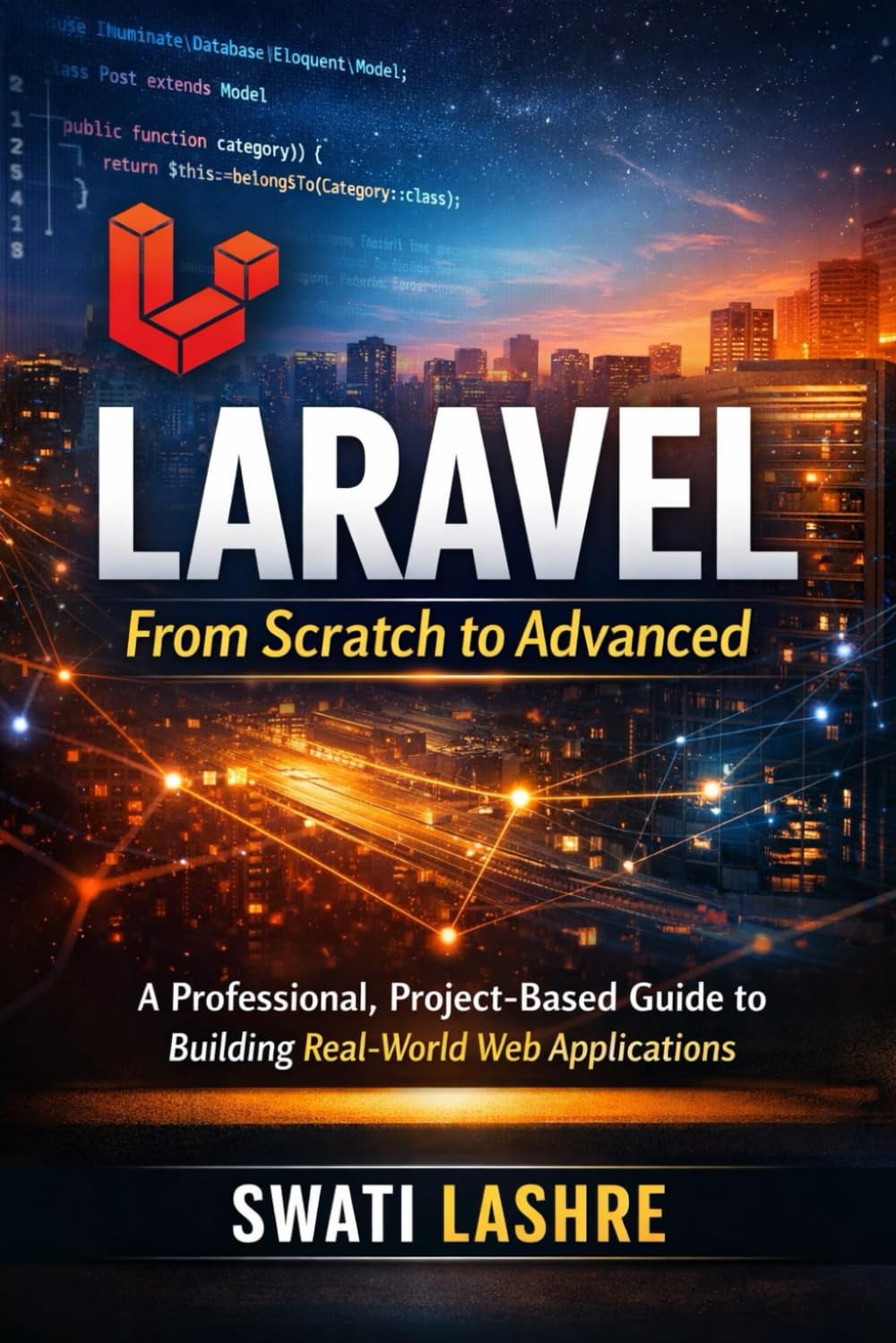 Laravel- From Scratch to Advanced: A Professional, Project-Based Guide to Building Real-World Web Applications baixar o livro de graça