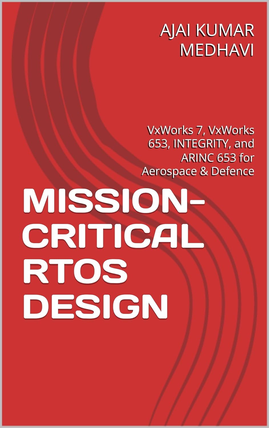 capítulo por capítulo baixar MISSION-CRITICAL RTOS DESIGN: VxWorks 7, VxWorks 653, INTEGRITY, and ARINC 653 for Aerospace & Defence (English Edition)