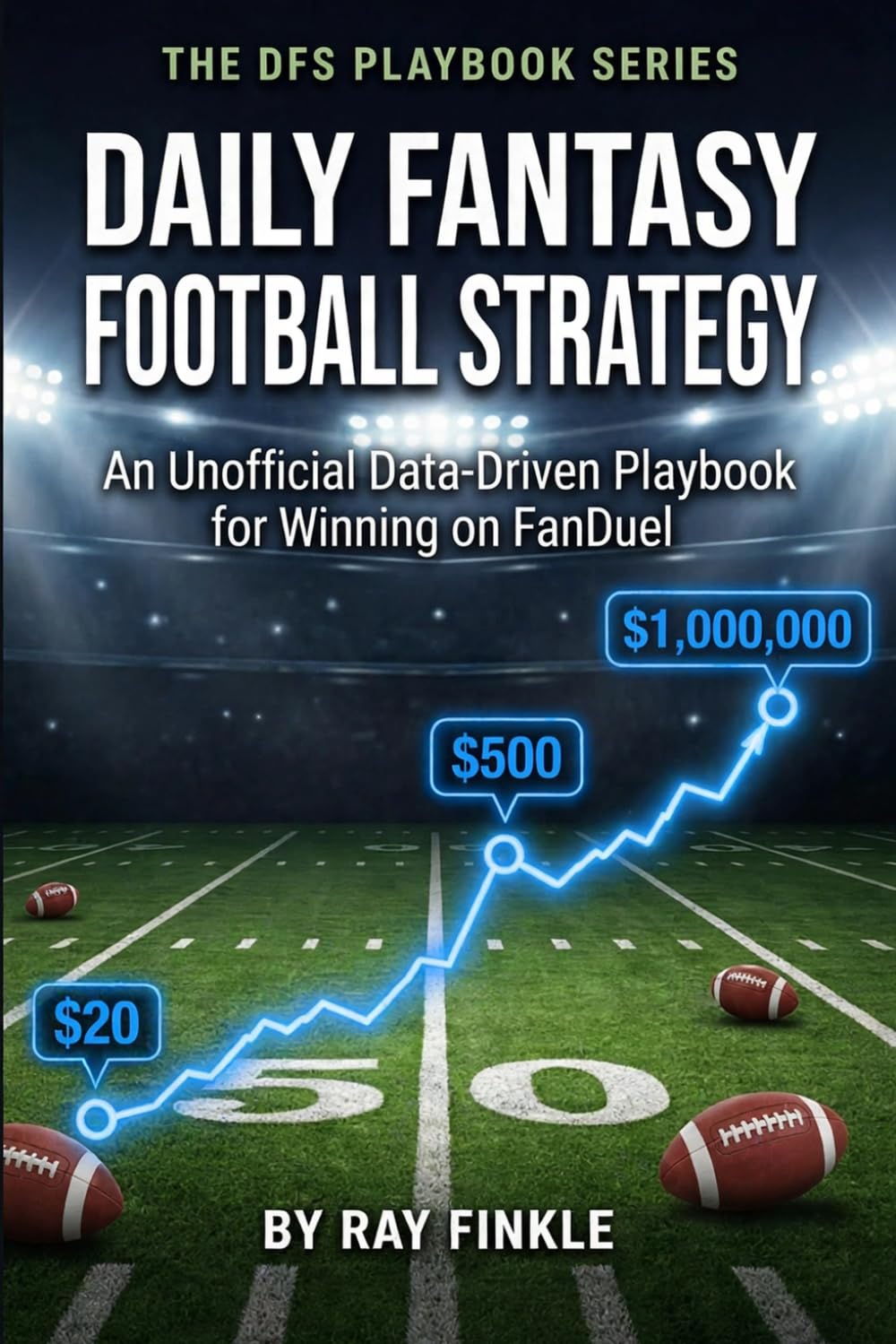 ler totalmente Daily Fantasy Football Strategy Guide: An Unofficial Data-Driven Playbook for Winning on FanDuel