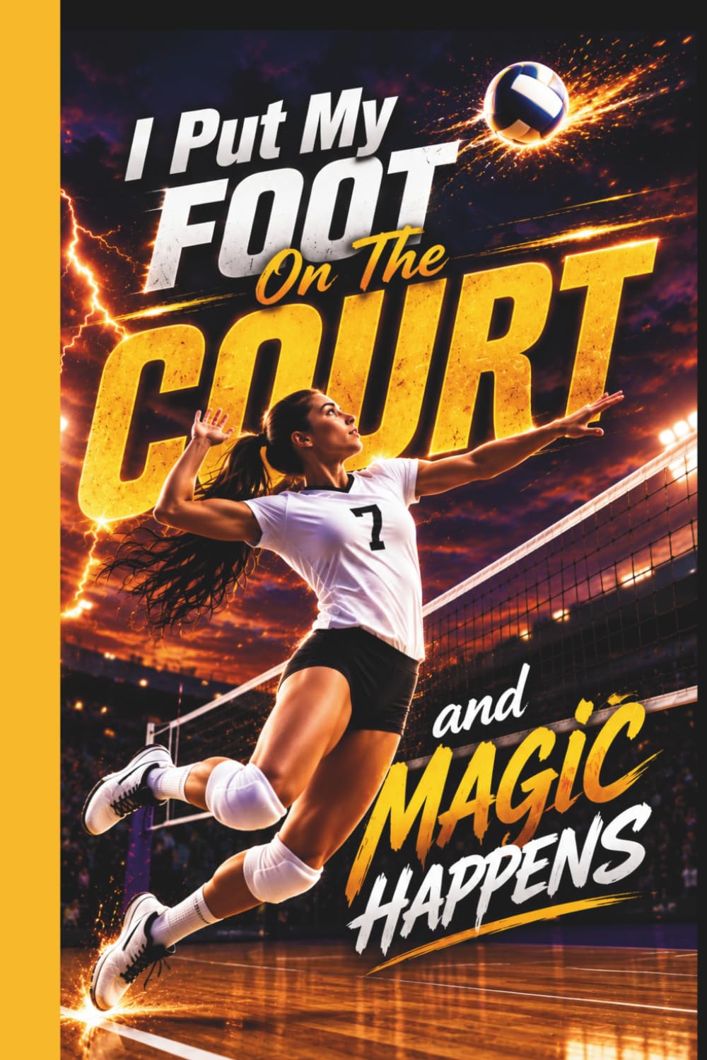 I Put My Foot On The Court and Magic Happens: Teen Girls Women Volleyball Practice Mindset Log Journal baixar livro de graça