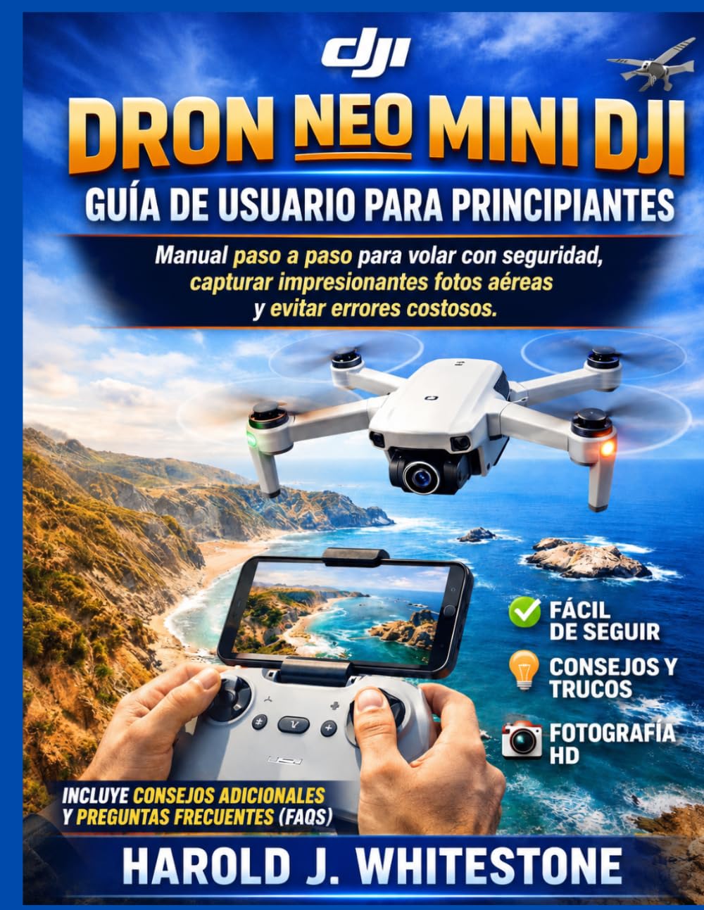 capítulo por capítulo baixar Guía de usuario del dron DJI Neo Mini para principiantes: Manual paso a paso para volar con seguridad, capturar impresionantes fotos aéreas y evitar errores costosos. (Spanish Edition)
