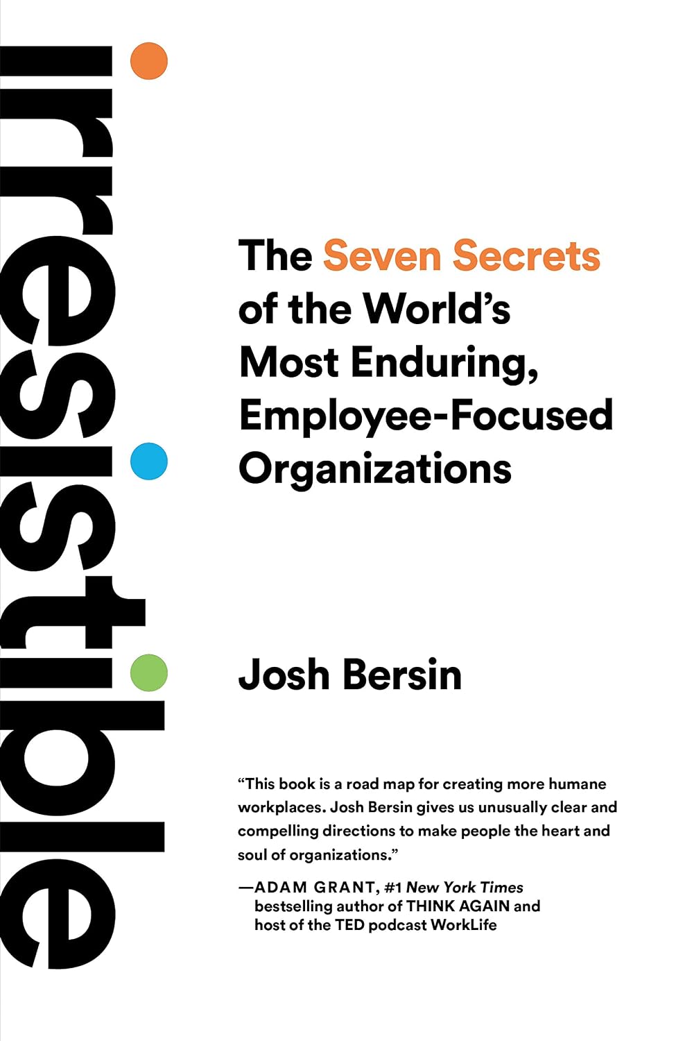 ler totalmente Irresistible: The Seven Secrets of the World's Most Enduring, Employee-Focused Organizations