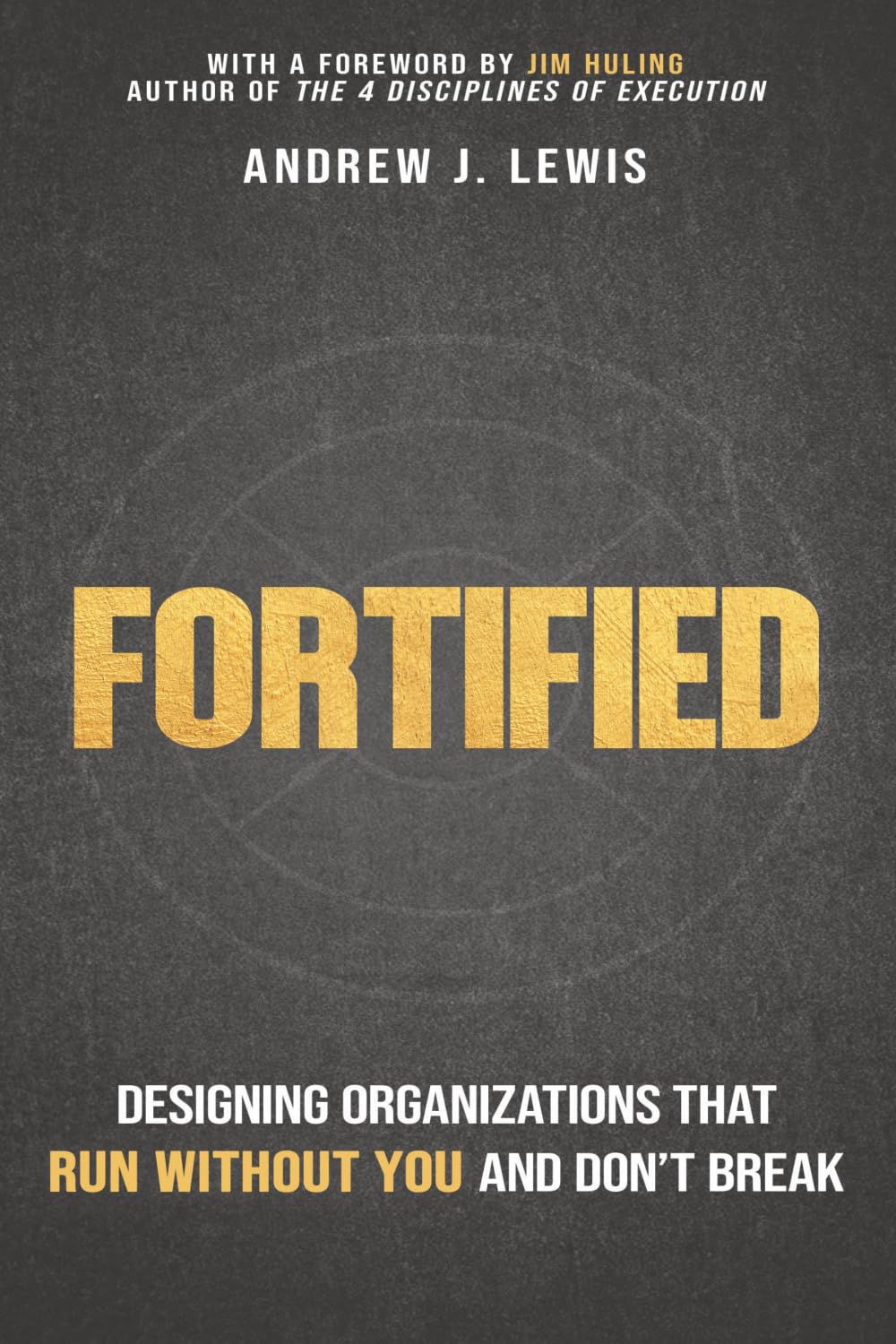 ler totalmente Fortified: Designing Organizations That Run Without You and Don’t Break