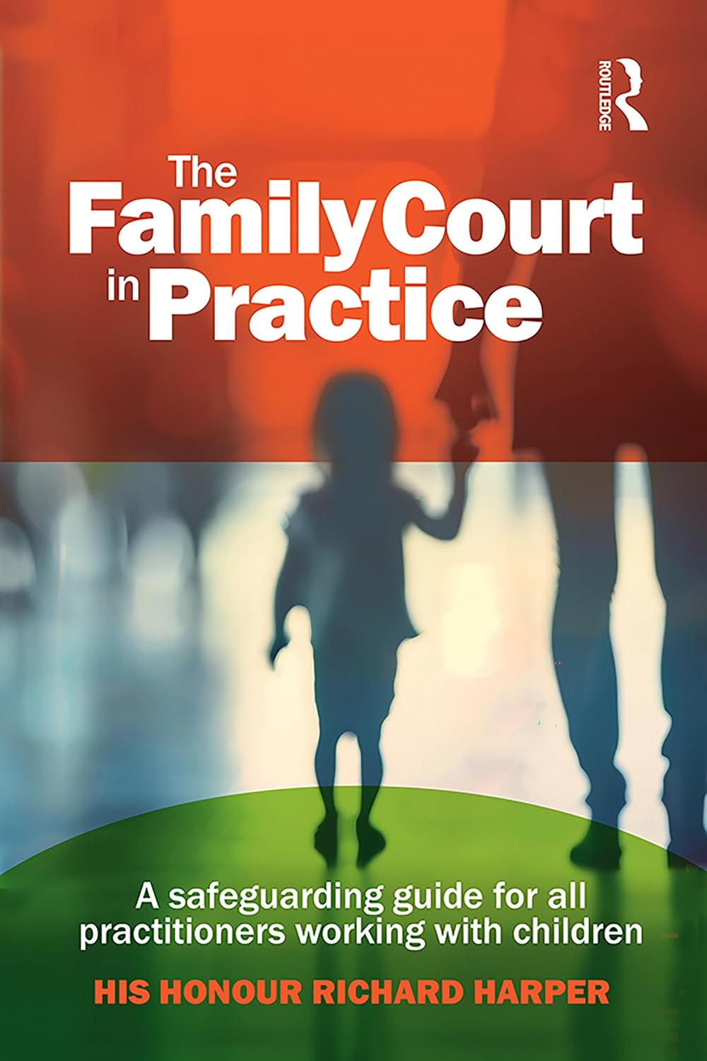 The Family Court in Practice: A safeguarding guide for all practitioners working with children (English Edition) baixar livro de graça