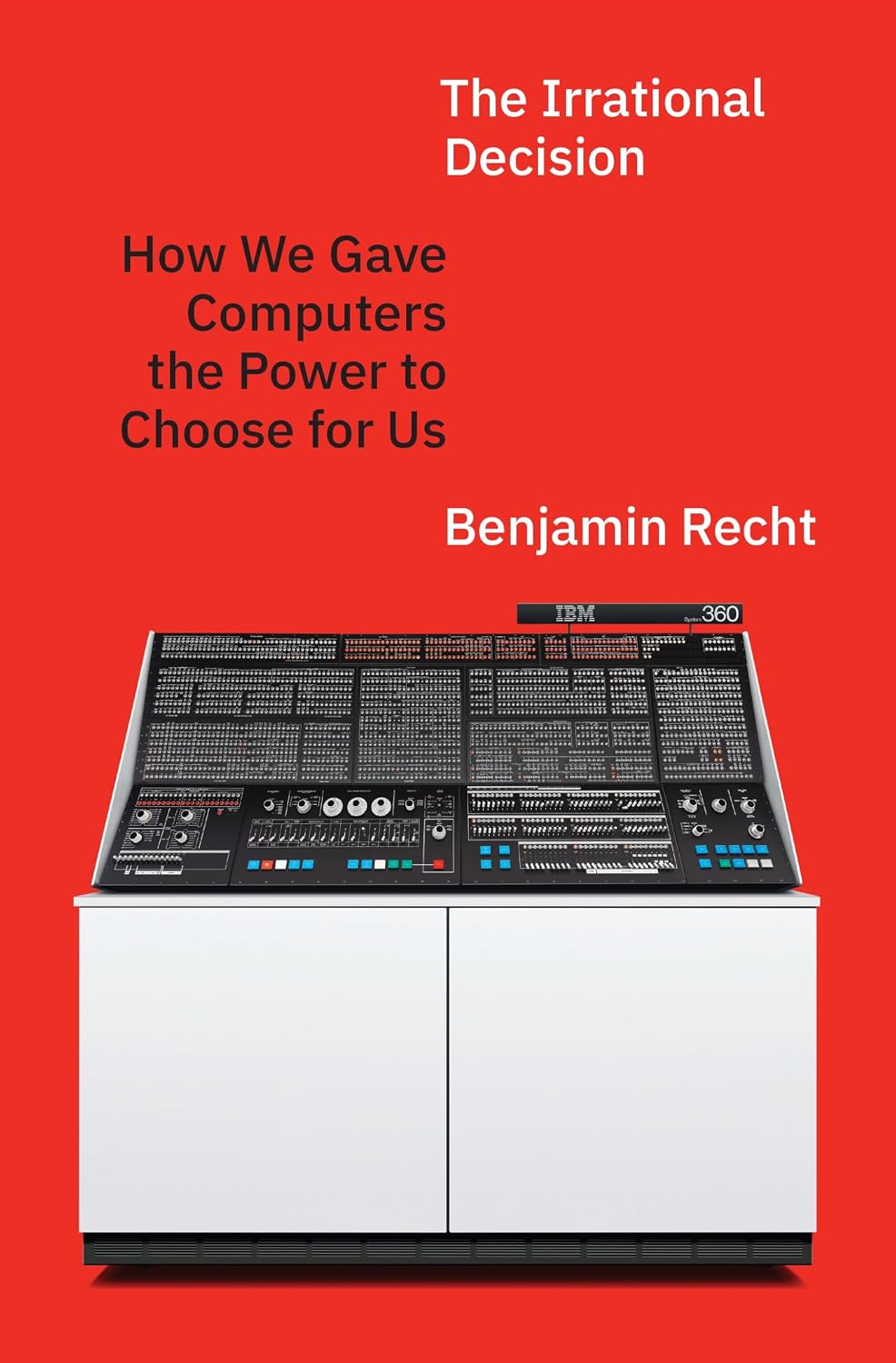 The Irrational Decision: How We Gave Computers the Power to Choose for Us baixar o livro de graça