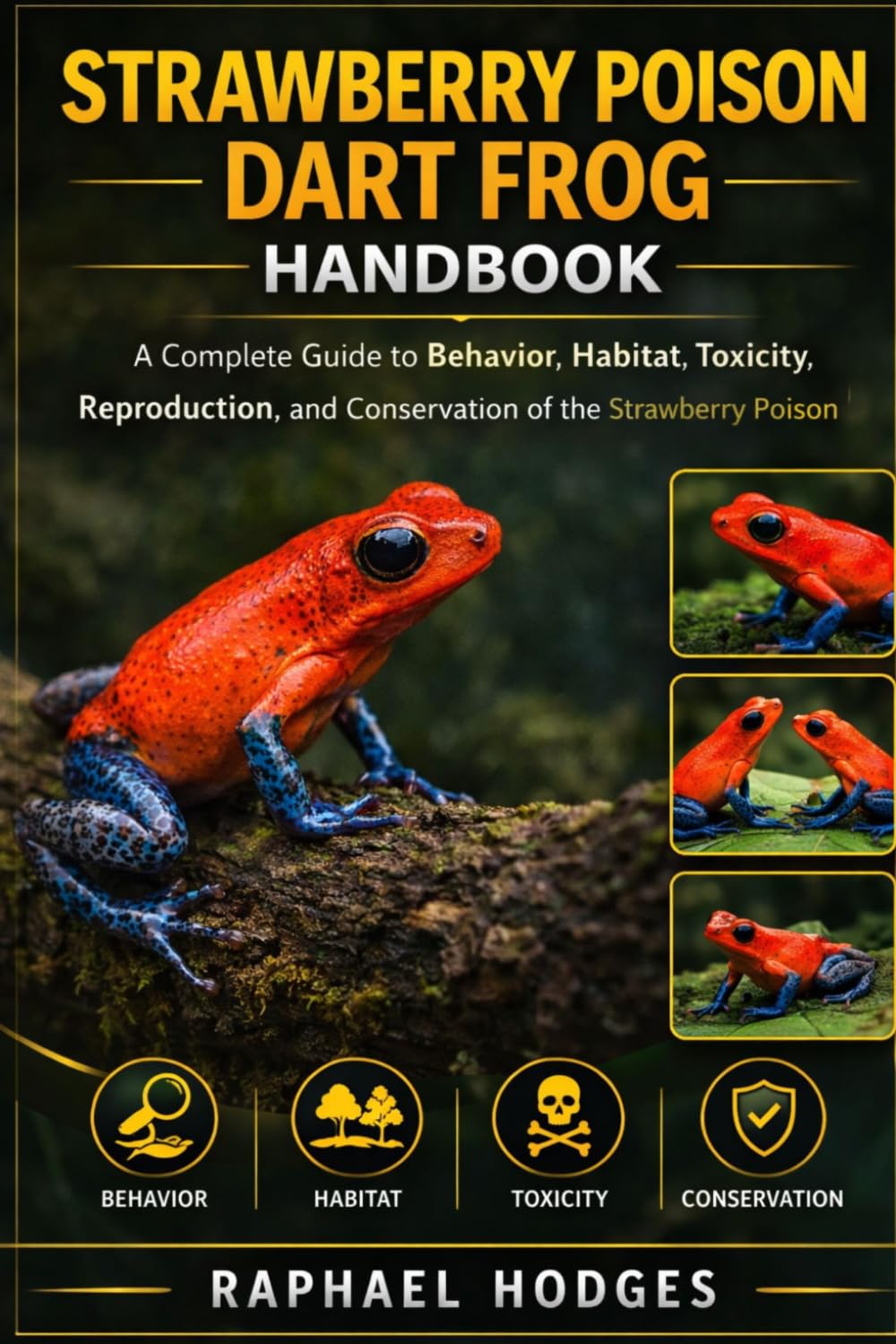STRAWBERRY POISON DART FROG HANDBOOK: A Complete Guide to Behavior, Habitat, Toxicity, Reproduction, and Conservation of the Strawberry Poison Dart Frog baixar livro de graça