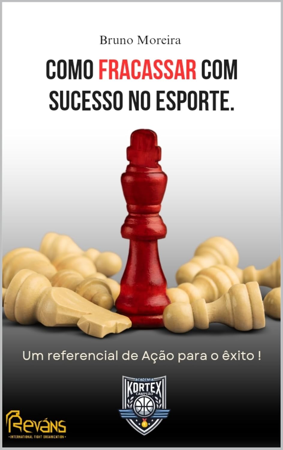 COMO FRACASSAR COM SUCESSO NO ESPORTE: UM REFERENCIAL DE AÇÃO PARA O ÊXITO ! baixar o livro de graça