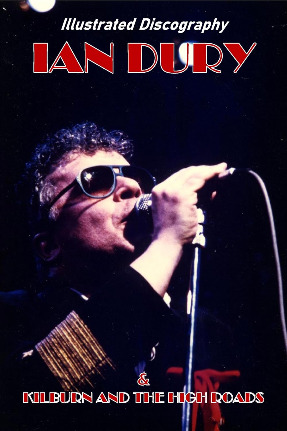 Ian Dury: Illustrated Discography (English Edition)
